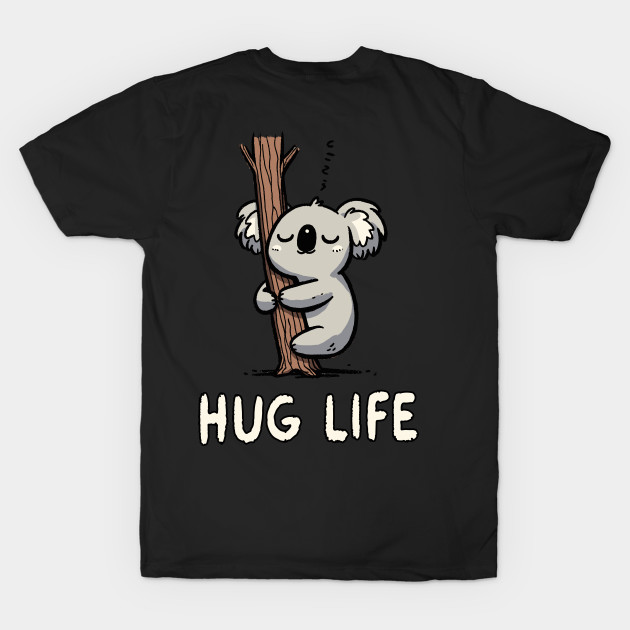 Hug Life Koala (Back Print) by DoodleDashDesigns